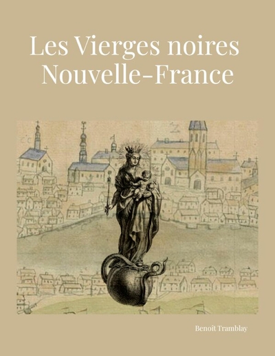 Les vierges noires de la Nouvelle-France