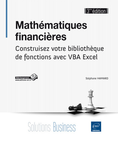 Mathématiques financières (3ième édition) - Construisez votre bibliothèque de fonctions avec VBA Exc