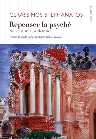 Repenser la psyché - Se construire, se détruire
