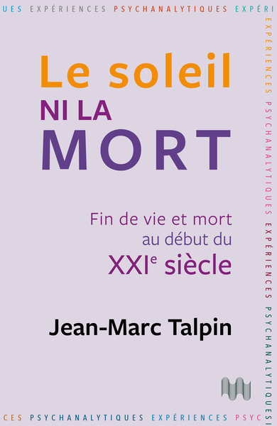 Le Soleil ni la mort - Fin de vie et mort au début du XXIe siècle