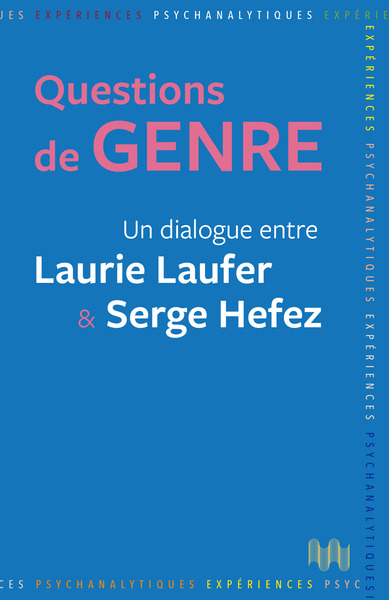 Questions de genre - Un dialogue entre Laurie Laufer et Serge Hefez