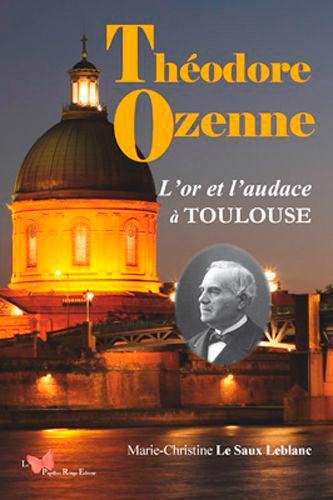 Théodore Ozenne, L'Or Et L'Audace À Toulouse