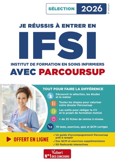 Je réussis à entrer en IFSI avec Parcoursup - Pour intégrer une école d'infirmier - Sélection 2026