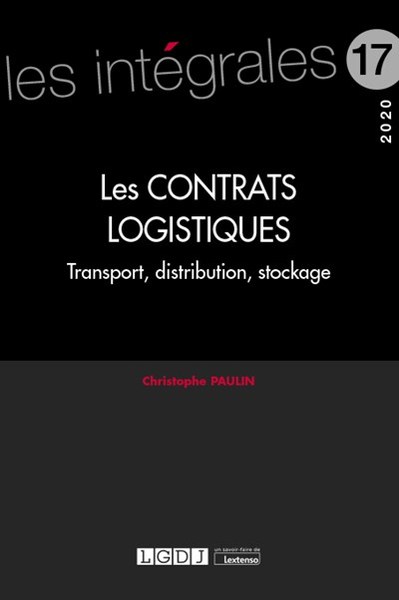 Les contrats logistiques - Transport, distribution, stockage