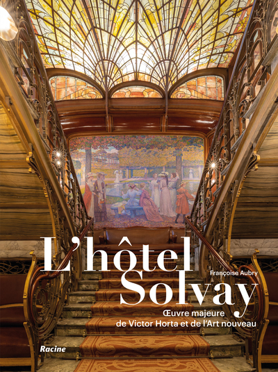 L'hôtel Solvay - Œuvre majeure de Victor Horta et de l'Art nouveau