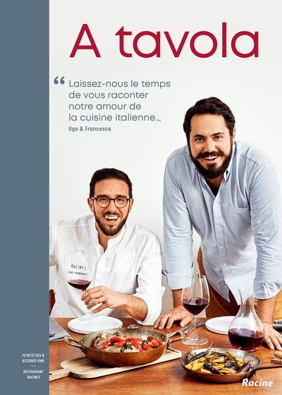 A tavola - Laissez-nous le temps de vous raconter notre amour de la cuisine italienne