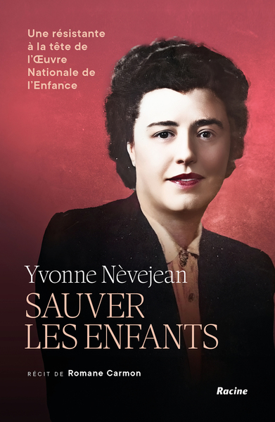 Yvonne Nèvejean - Tout tenter pour les enfants 