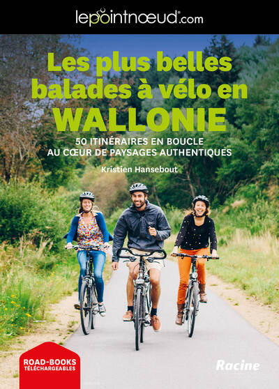 Les plus belles balades à vélo en Wallonie - 50 itinéraires en boucle au coeur de paysages authentiques