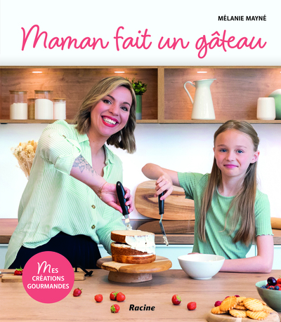 Maman fait un gâteau - Mes créations gourmandes