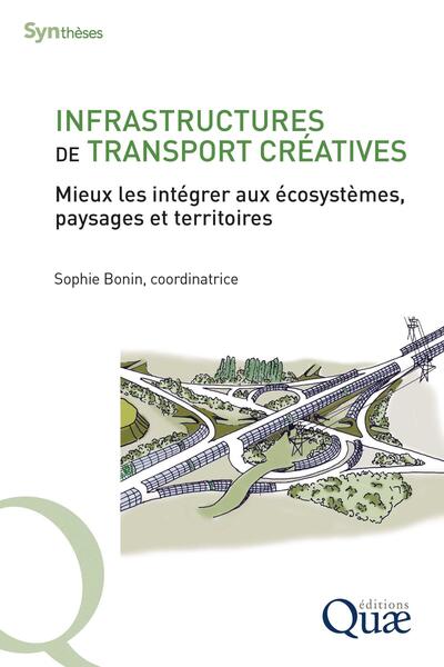 Infrastructures de transport créatives - Mieux les intégrer aux écosystèmes, paysages et territoires