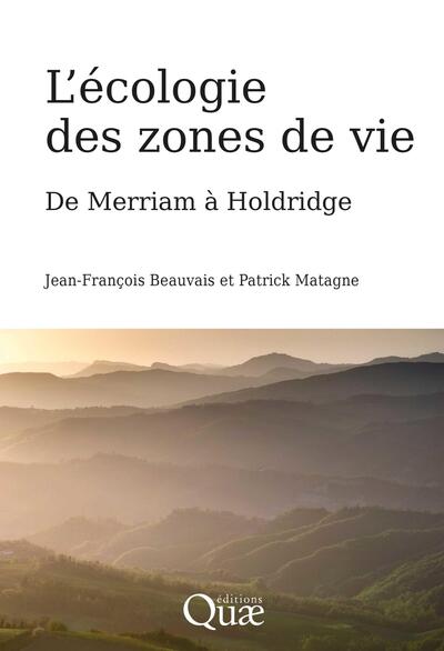 L'écologie des zones de vie - De Merriam à Holdridge