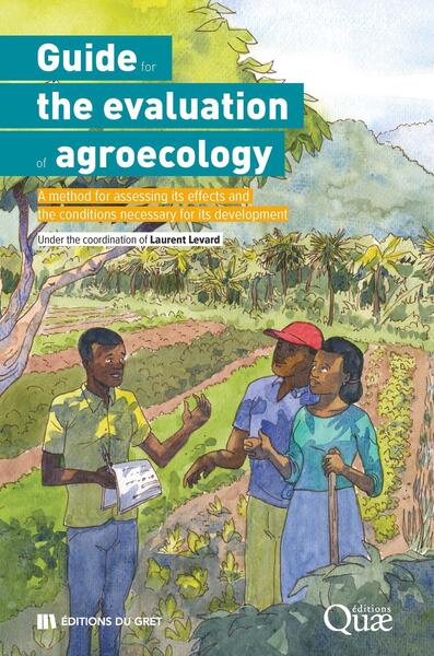 Guide for the evaluation of agroecology - A method for assessing its effects and the conditions necessary for its development
