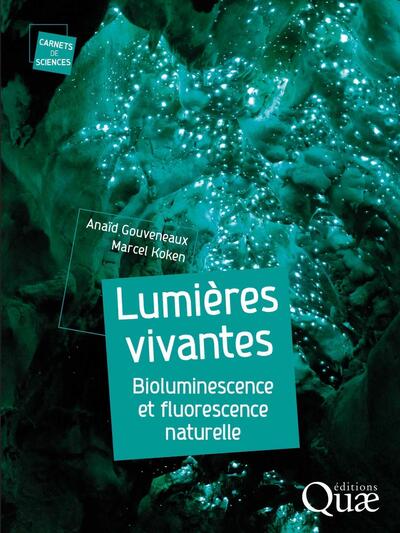 Lumières vivantes - Bioluminescence et fluorescence naturelle