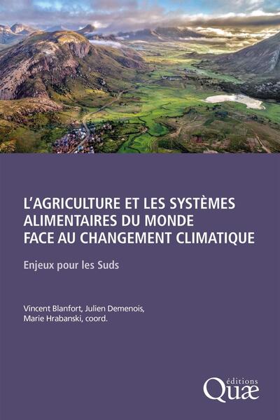 L'agriculture et les systèmes alimentaires du monde face au changement climatique - Enjeux pour les Suds