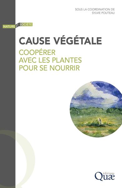 Cause végétale - Coopérer avec les plantes pour se nourrir