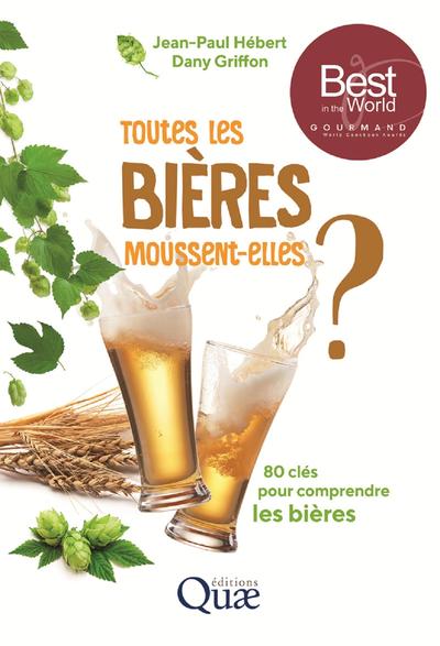 Toutes les bières moussent-elles ? - 80 clés pour comprendre les bières