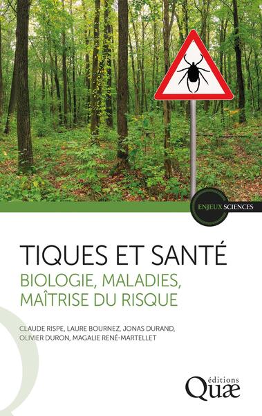 Tiques et santé - Biologie, maladies, maîtrise du risque