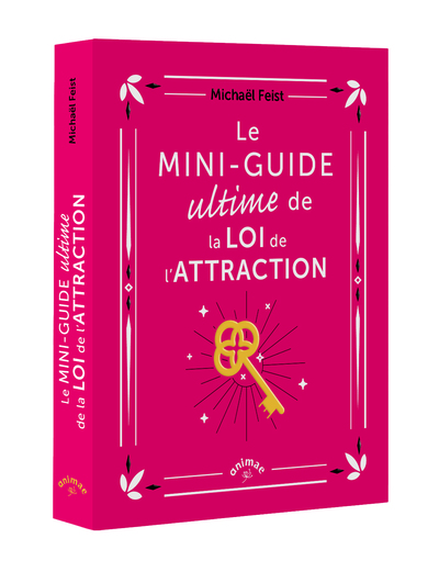 Le Mini-guide ultime Loi de l'attraction