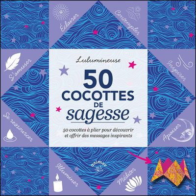 50 cocottes de Sagesse - 50 cocottes à plier pour découvrir et offrir des messages inspirants