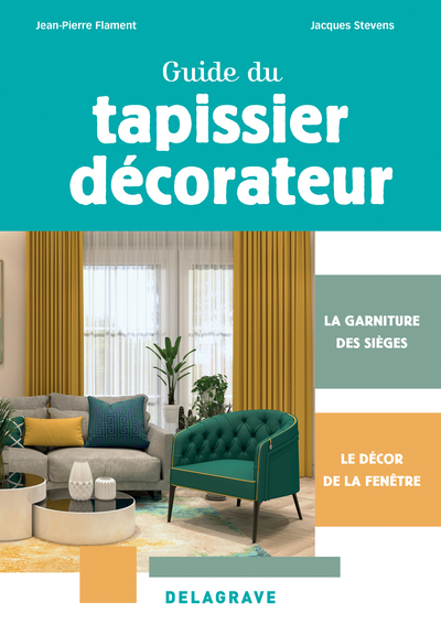 Guide du tapissier-décorateur CAP (2024) - La garniture des sièges et le décor de la fenêtre