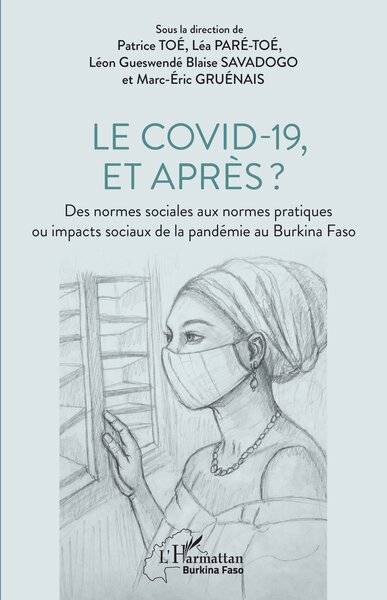 Le covid-19, et après ? - Des normes sociales aux normes pratiques ou impacts sociaux de la pandémie au Burkina Faso