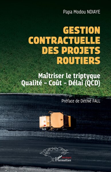 Gestion contractuelle des projets routiers - Maîtriser le triptyque Qualité – Coût – Délai (QCD)
