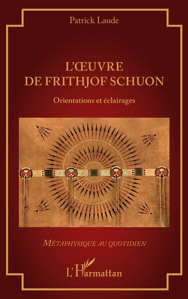 L’oeuvre de Frithjof Schuon - Orientations et éclairages