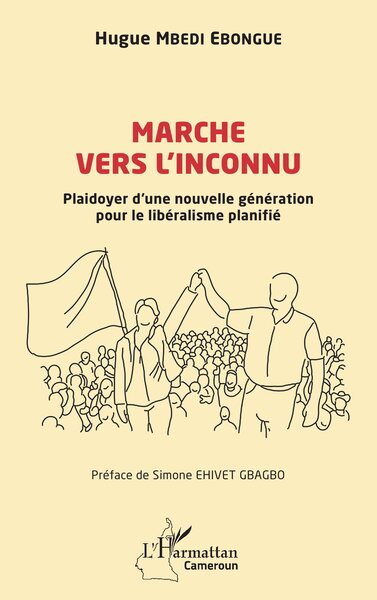 Marche vers l'inconnu - Plaidoyer d’une nouvelle génération  pour le libéralisme planifié