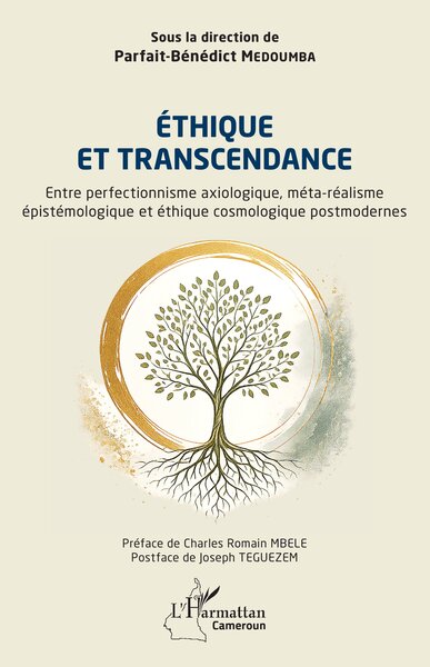Éthique et transcendance - Entre perfectionnisme axiologique, méta-réalisme épistémologique et éthique cosmologique postmodernes