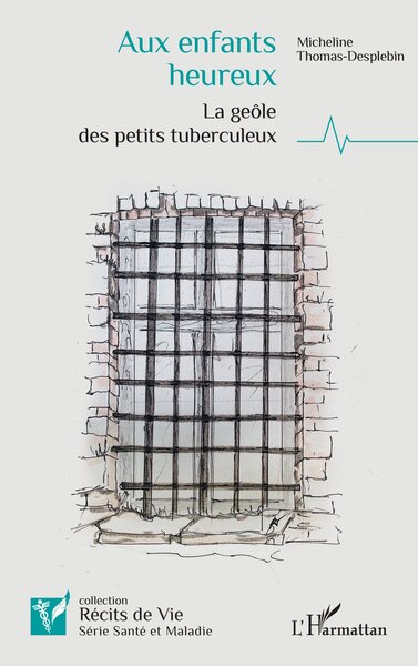 Aux enfants heureux - La geôle des petits tuberculeux