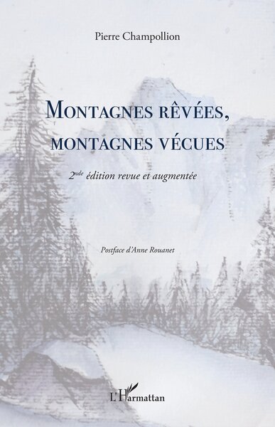 Montagnes rêvées, montagnes vécues - 2e édition revue et augmentée