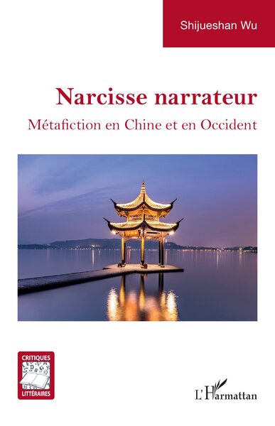Narcisse narrateur - Métafiction en Chine et en Occident