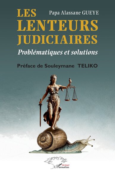 Les lenteurs judiciaires - Problématiques et solutions