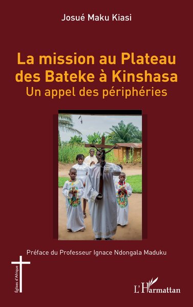 La mission au Plateau  des Bateke à Kinshasa - Un appel des périphéries