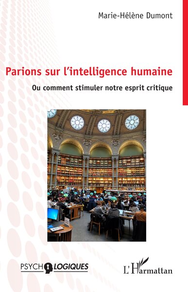 Parions sur l’intelligence humaine - Ou comment stimuler notre esprit critique