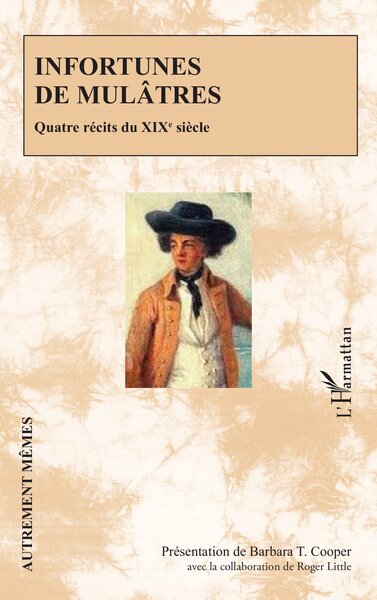 Infortunes de mulâtres - Quatre récits du XIXe siècle