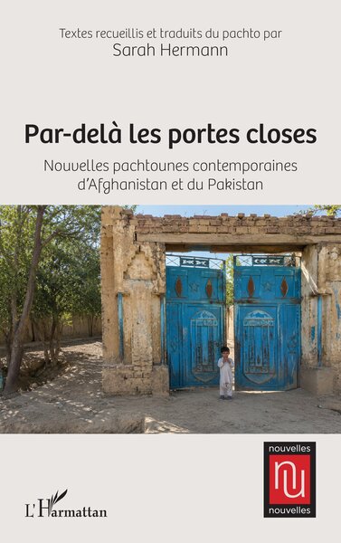 Par-delà les portes closes - Nouvelles pachtounes contemporaines d’Afghanistan et du Pakistan