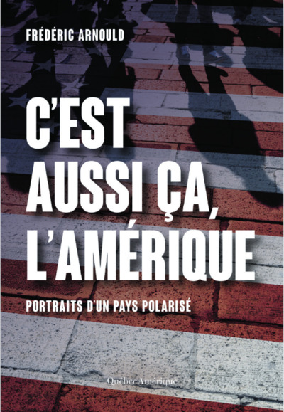 C’est aussi ça l'Amérique - Portraits d’un pays polarisé