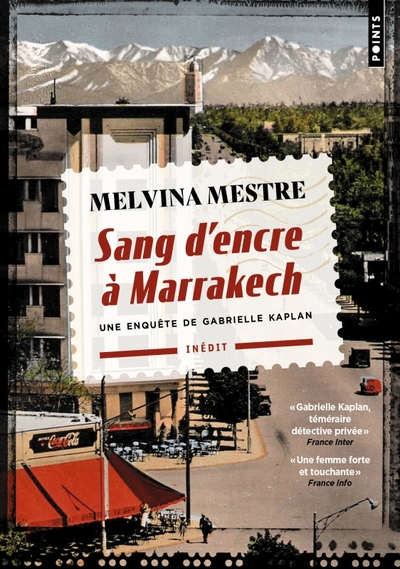 Sang d'encre à Marrakech - Une enquête de Gabrielle Kaplan