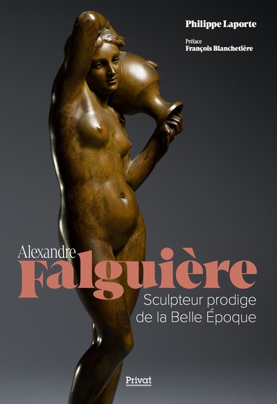 Alexandre Falguière - Sculpteur prodige de la Belle Epoque
