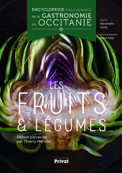 Encyclopédie passionnée de la gastronomie occitanie Tome 3 - Fruits et légumes