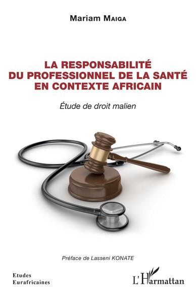La responsabilité du professionnel de la santé en contexte Africain - Etude de droit malien