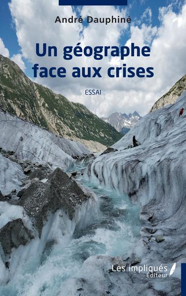 Un géographe face aux crises - Essai