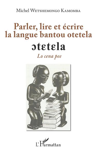 Parler, lire et écrire la langue bantoue otetela