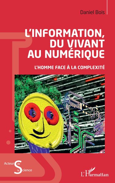 L'information du vivant au numérique - L'homme face à la complexité