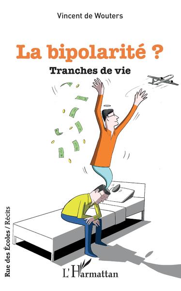 La bipolarité ? - Tranches de vie