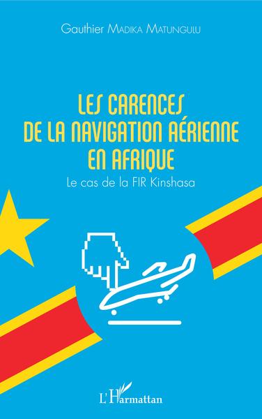 Les carences de la navigation aérienne en Afrique - Le cas de la FIR Kinshasa