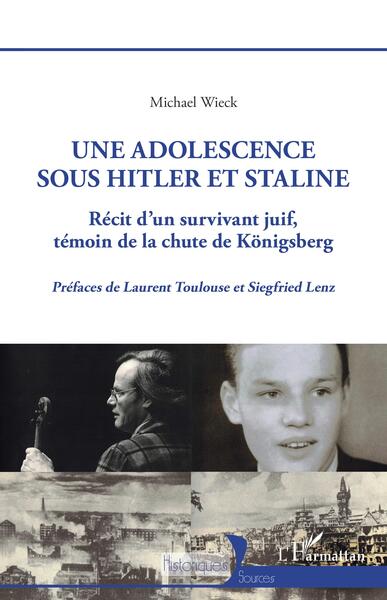 Une adolescence sous Hitler et Staline - Récit d'un survivant juif témoin de la chute de Königsberg