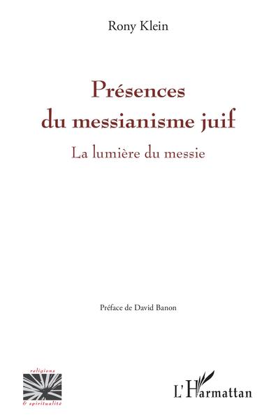 Présences du messianisme juif - La lumière du messie