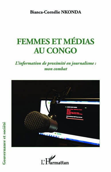 Femmes et médias au Congo - L'information de proximité en journalisme : mon combat